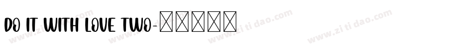 Do It with Love Two字体转换